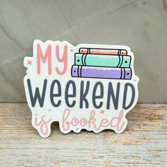My weekend is booked Sticker