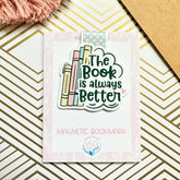 The Book is Always Better Magnetic Bookmark - Bookish