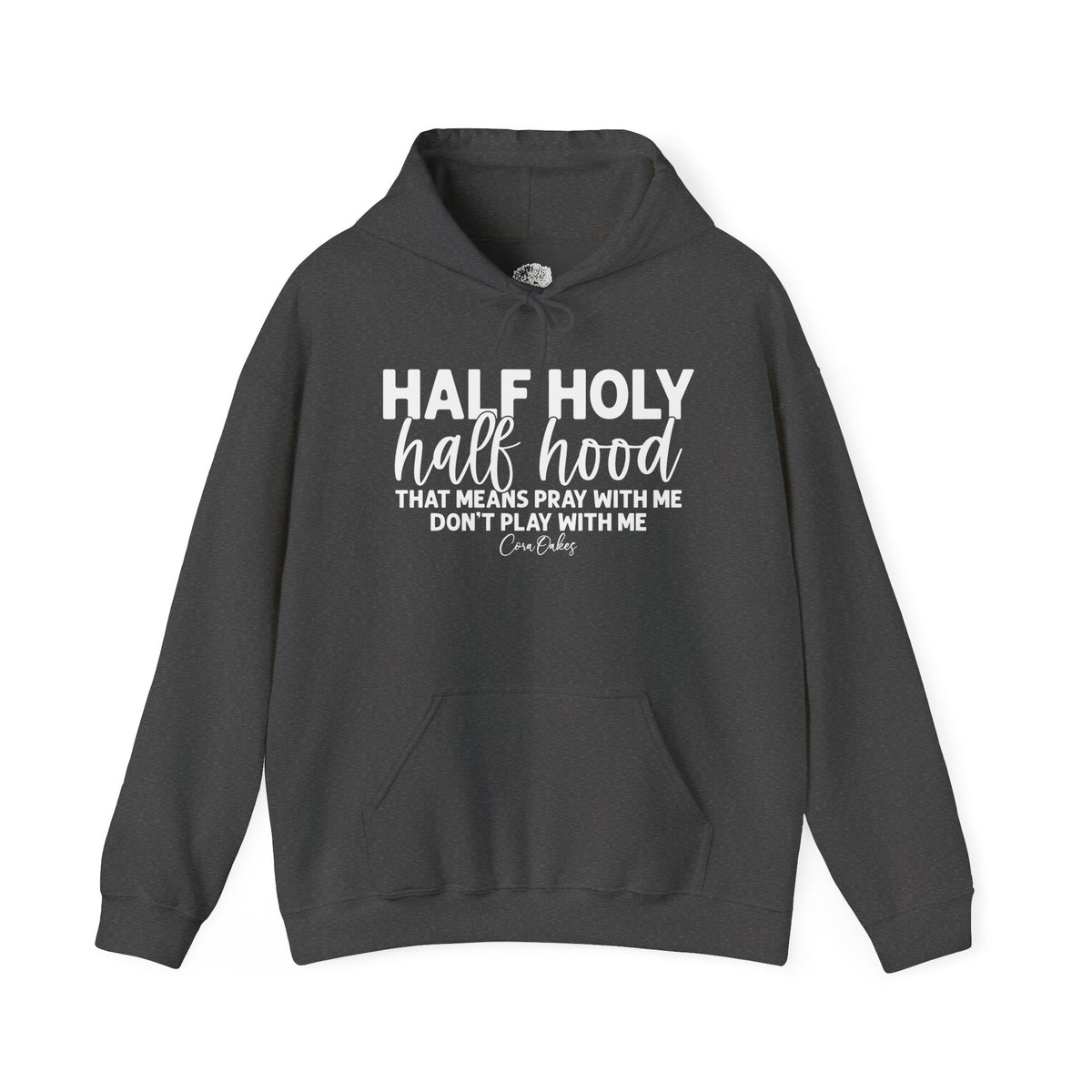 Half Holy Half Hood Hoodie