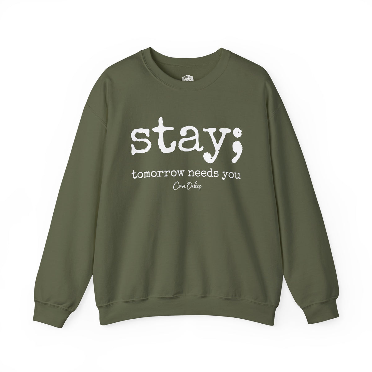 Stay; Tomorrow Needs You Sweatshirt
