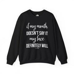 Face Says It Sweatshirt