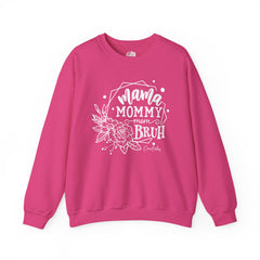 Mama, Mommy, Mom, Bruh Sweatshirt