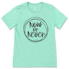 Now Of Never T-Shirt