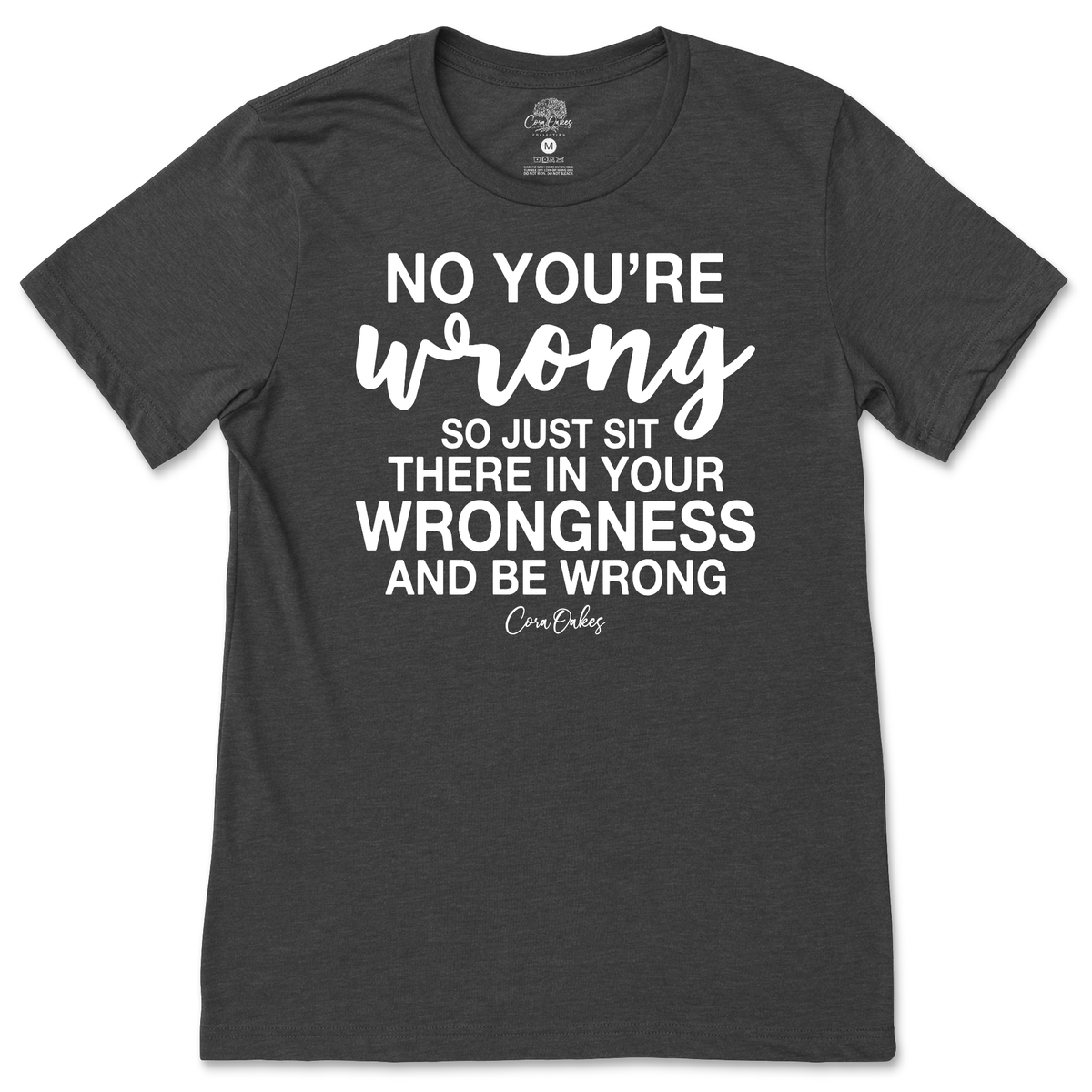 You're Wrong T-Shirt