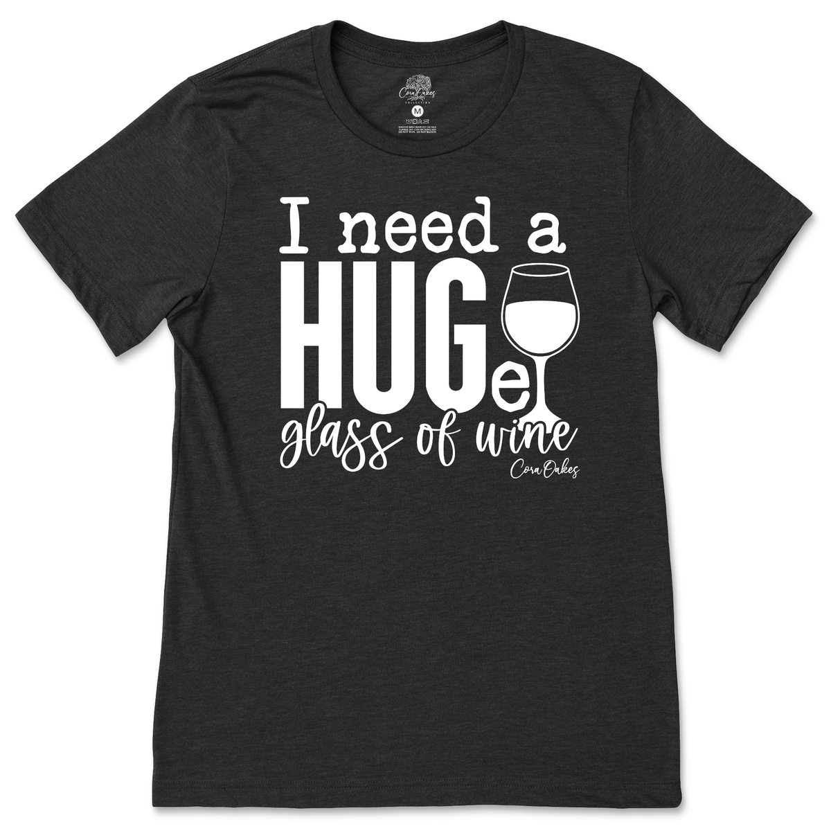 I Need a HUGe Glass of Wine T-Shirt