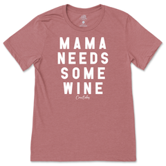 Mama Needs Some Wine T-Shirt