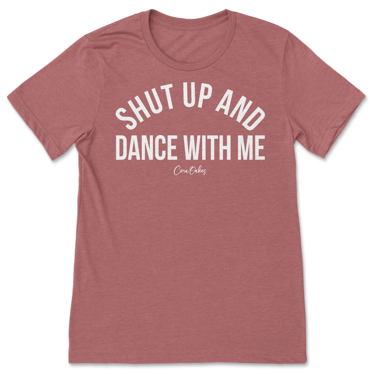 Shut Up And Dance With Me T-Shirt