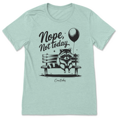 Nope, Not Today T-Shirt