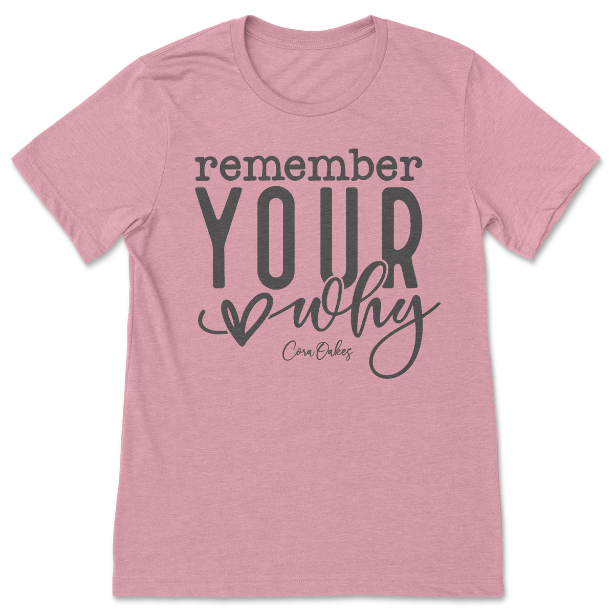 Remember Your Why T-Shirt