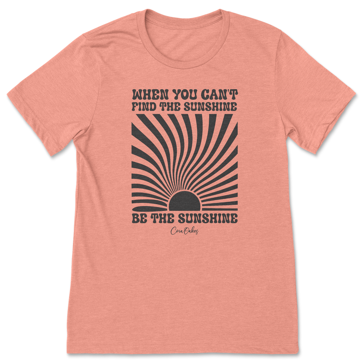 Be The Sunshine T-Shirt
