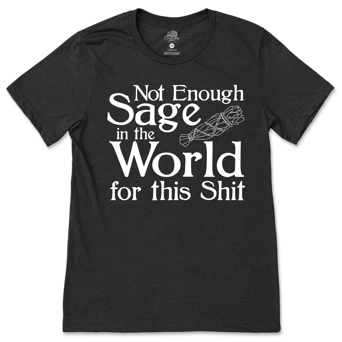 Not Enough Sage T-Shirt
