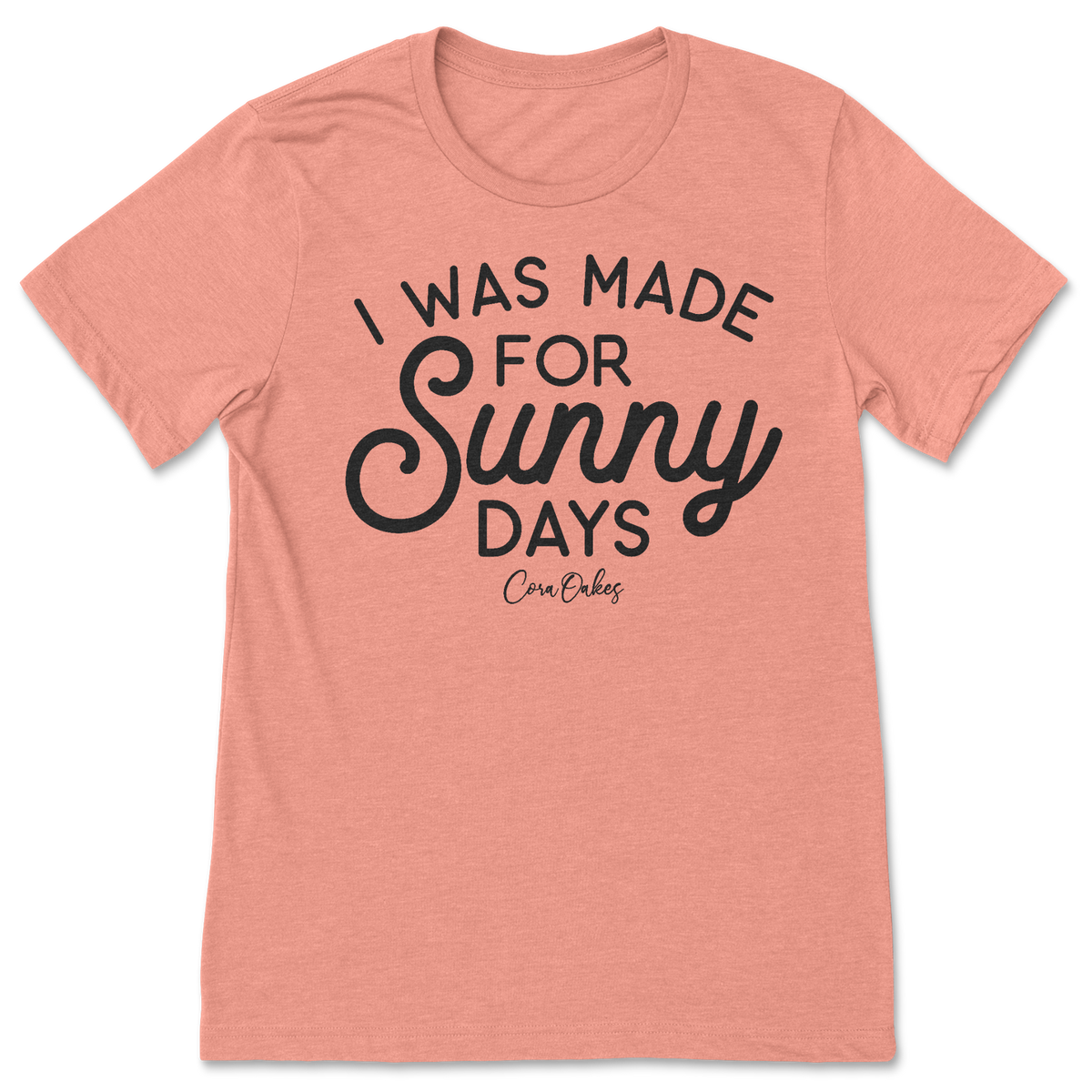 Made For Sunny Days T-Shirt