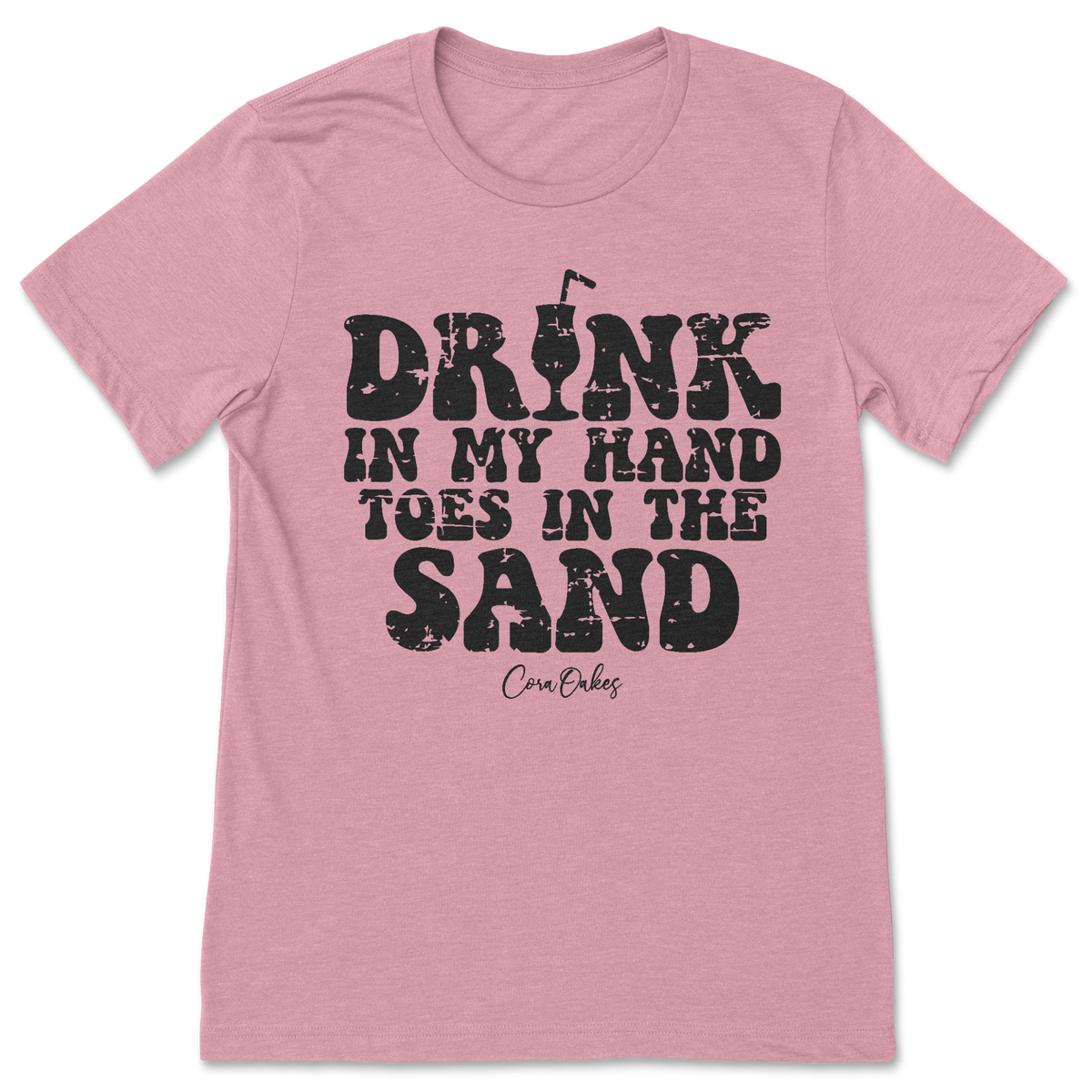Drink In My Hand Toes In The Sand T-Shirt