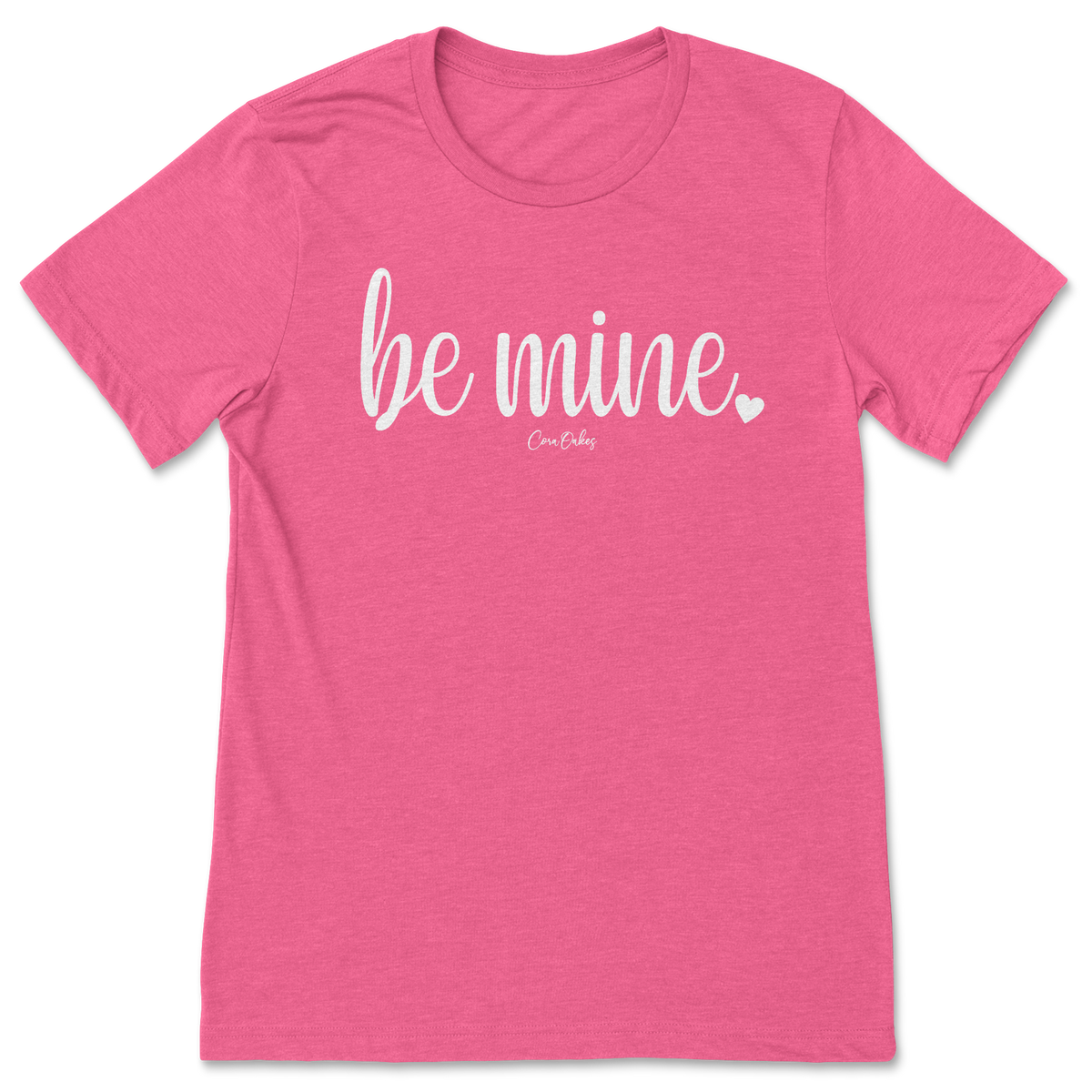 Be Mine T-Shirt