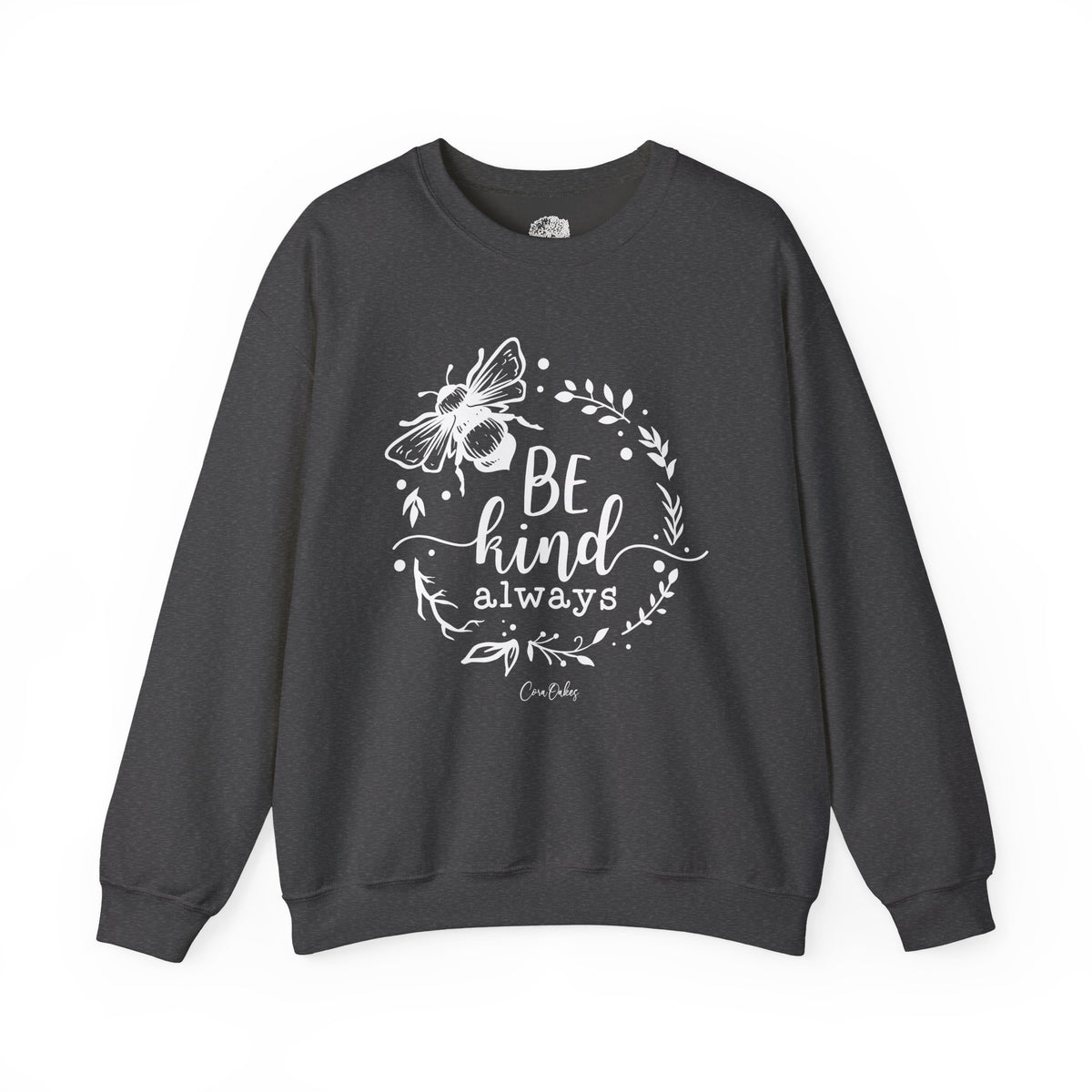 Be Kind Always Sweatshirt