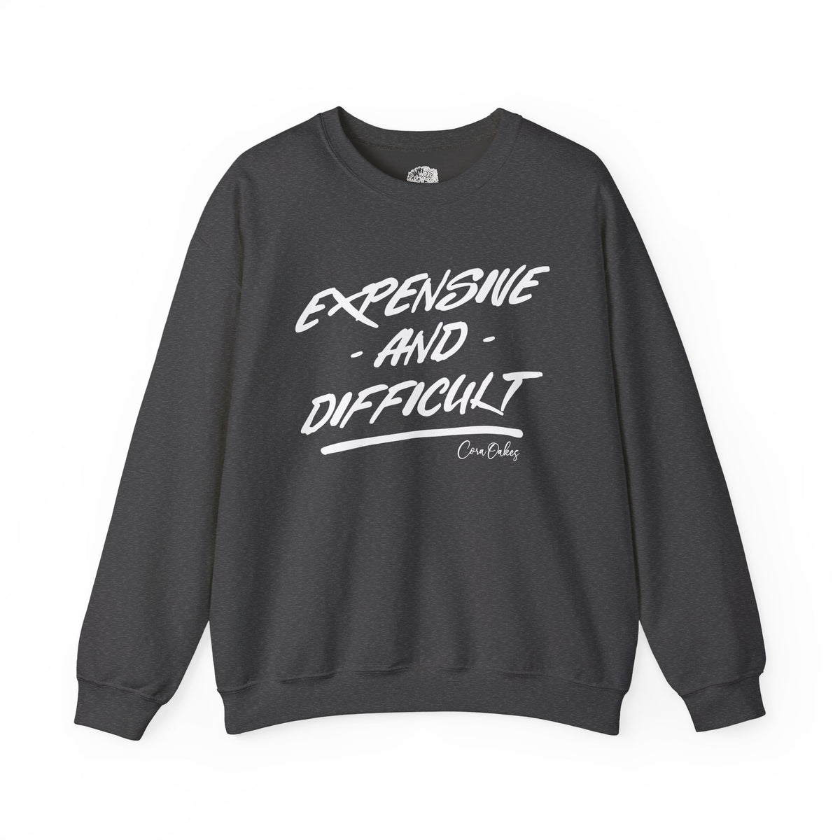 Expensive And Difficult Sweatshirt
