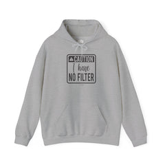 Caution I Have No Filter Hoodie