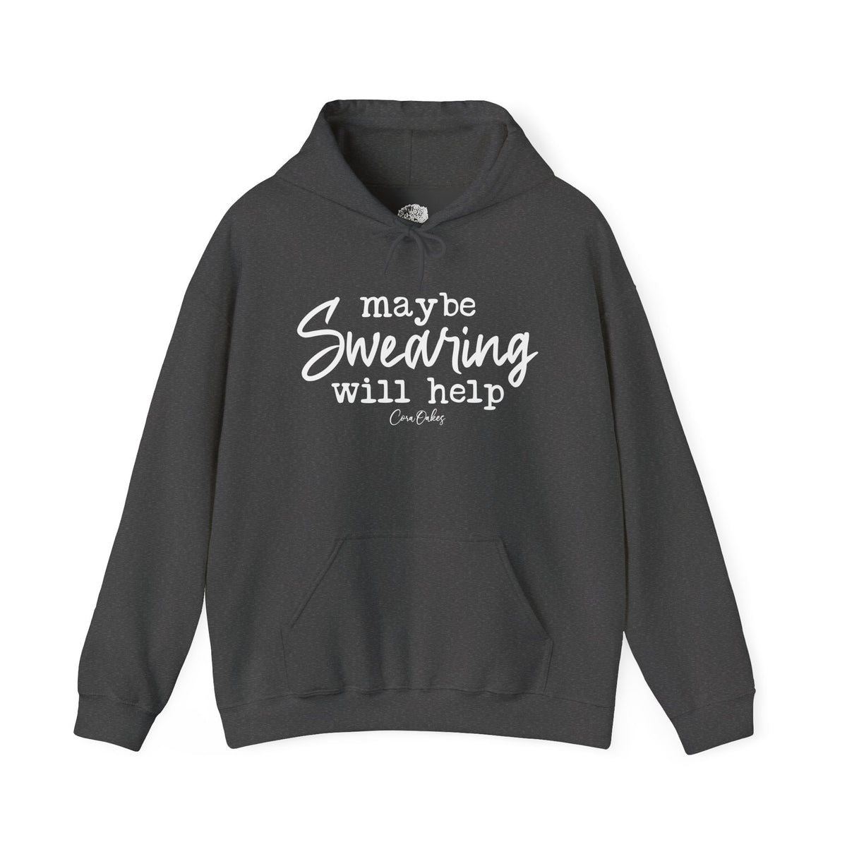 Maybe Swearing Will Help Hoodie