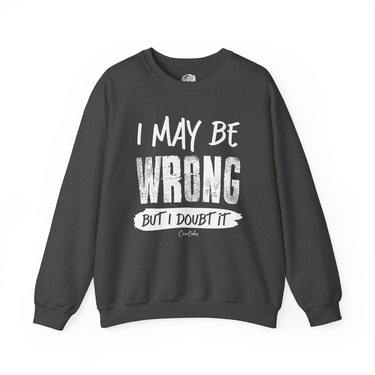 I doubt It Sweatshirt