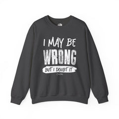 I doubt It Sweatshirt