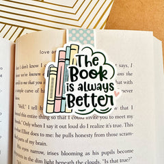 The Book is Always Better Magnetic Bookmark - Bookish