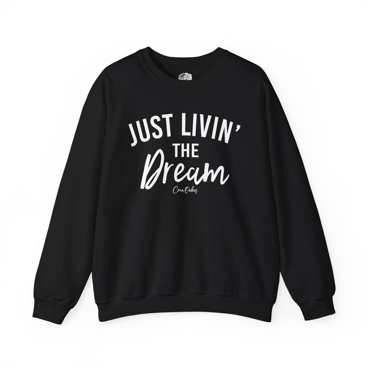 Just Livin' The Dream Sweatshirt