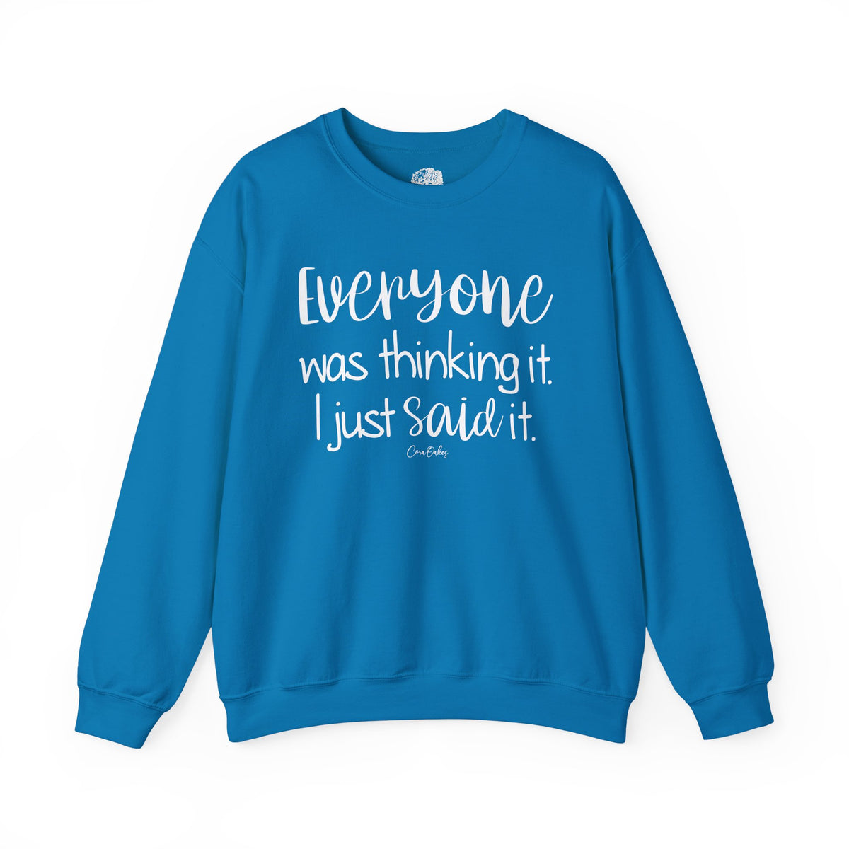 Everyone Was Thinking It Sweatshirt