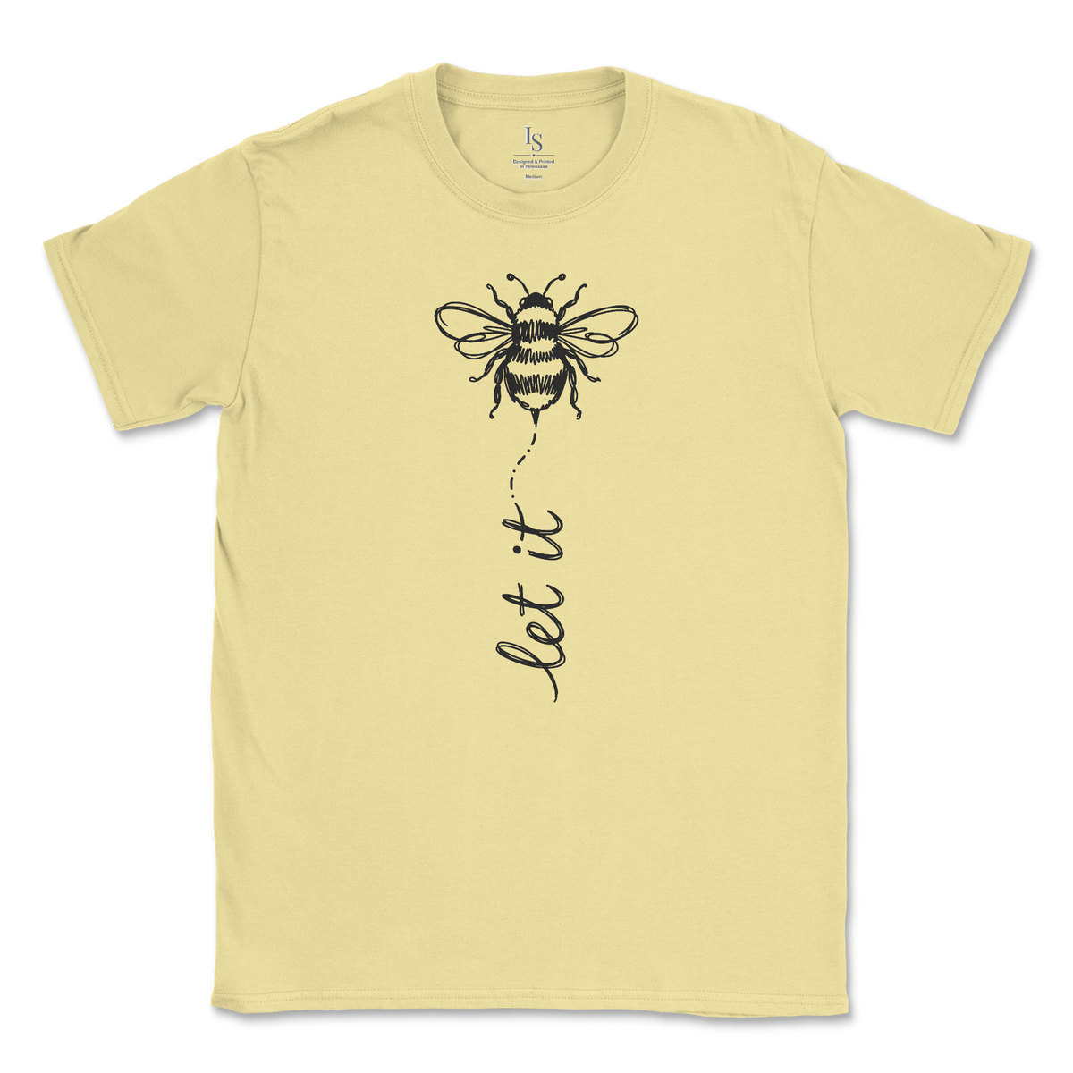 Let it Bee T-Shirt