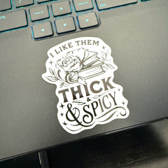 I Like Them Thick and Spicy Sticker