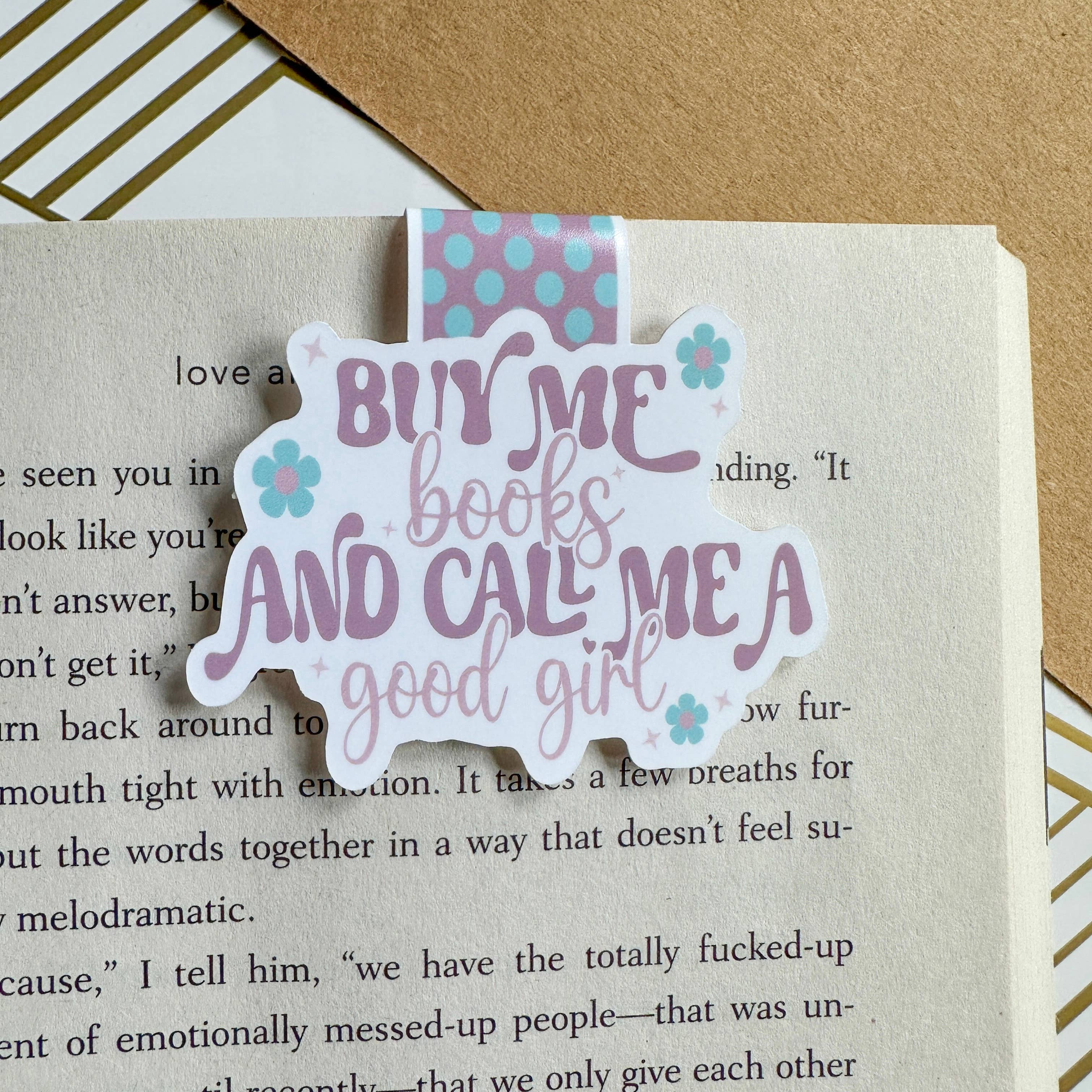 Buy Me Books and Call Me a Good Girl Cute Magnetic Bookmark
